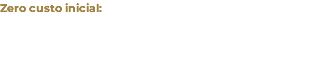 Zero custo inicial: Não cobramos custos iniciais. Nossa remuneração é deduzida apenas quando o cliente recebe as parcelas das mensalidades atrasadas.