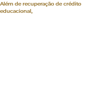 Além de recuperação de crédito educacional, a EducJuris realiza consultoria jurídica e administrativa para instituições de ensino, englobando revisão de contratos, ofícios, gestão de crises e incidentes (acidente escolar, combate ao bullying, conflitos internos, educação inclusiva e afins), pareceres e defesas administrativas. 